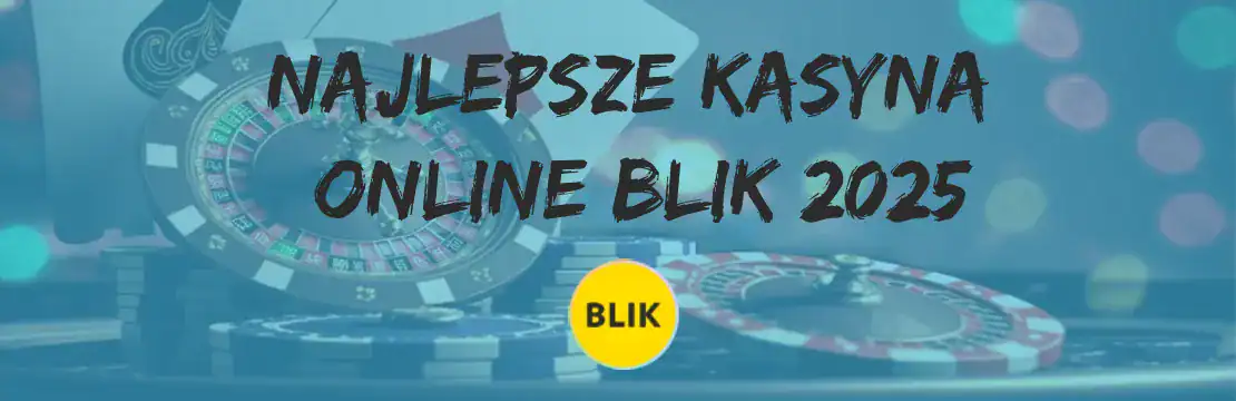 Najlepsze Kasyna Online Blik 2025